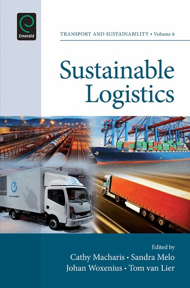 Cathy Macharis, Sandra Melo, Johan Woxenius, Tom van Lier - Sustainable Logistics, Inbunden