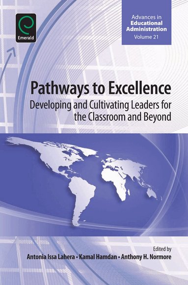 Anthony H. Normore, Kamal Hamdan, Antonia Issa Lahera - Pathways to Excellence, Inbunden