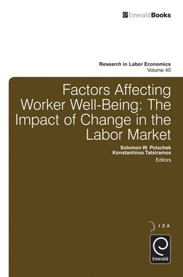 Solomon W. Polachek, Konstantinos Tatsiramos, USA) Polachek, Solomon W. (State University of New York at Binghamton - Factors Affecting Worker Well-Being, Inbunden