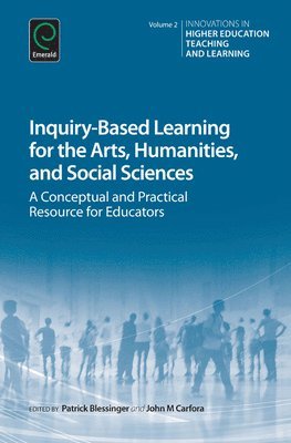 Patrick Blessinger, John M. Carfora, USA) Blessinger, Patrick (St. John’s University - Inquiry-Based Learning for the Arts, Humanities and Social Sciences, Inbunden
