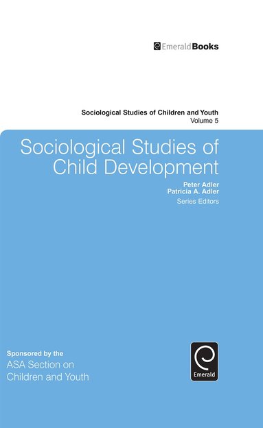 Peter Adler, Patricia A. Adler - Sociological Studies of Child Development, Häftad