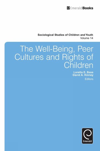 Loretta E. Bass, David A. Kinney - Well-Being, Peer Cultures and Rights of Children, Häftad