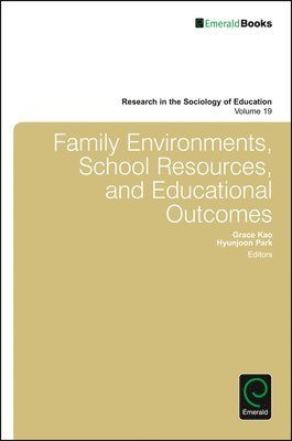 Family Environments, School Resources, and Educational Outcomes 1