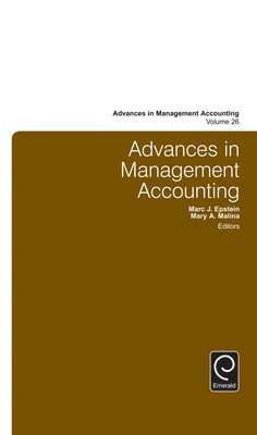 Marc J. Epstein, Mary A. Malina, USA) Epstein, Marc J. (Rice University (Retired), USA) Malina, Mary A. (University of Colorado Denver - Advances in Management Accounting, Inbunden