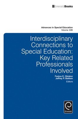 Jeffrey P. Bakken, Festus E. Obiakor, Anthony F. Rotatori - Interdisciplinary Connections to Special Education, Inbunden