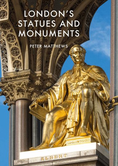 Peter Matthews - London's Statues and Monuments, Häftad