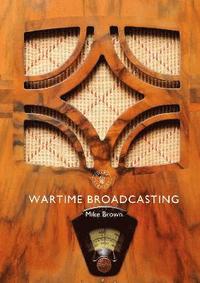 bokomslag Wartime Broadcasting