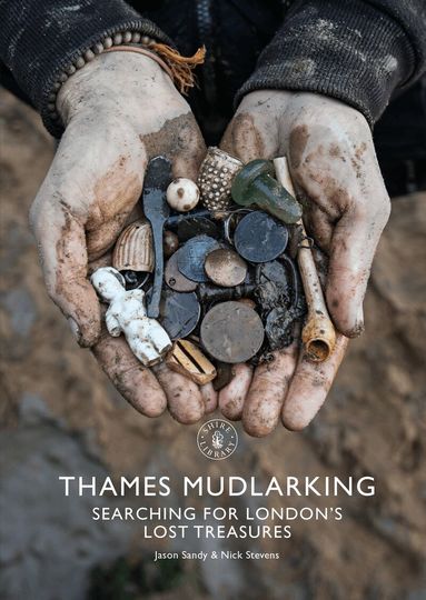 Jason Sandy, Nick Stevens - Thames Mudlarking, Häftad