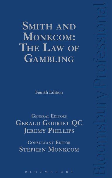 Stephen Monkcom, Gerald Gouriet KC, Jeremy Phillips - Smith and Monkcom: The Law of Gambling, Inbunden
