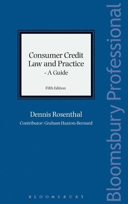 Dennis Rosenthal - Consumer Credit Law and Practice - A Guide, Inbunden