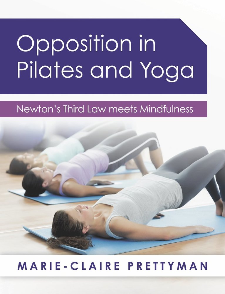 Marie-Claire Prettyman - Opposition in Pilates and Yoga, Häftad