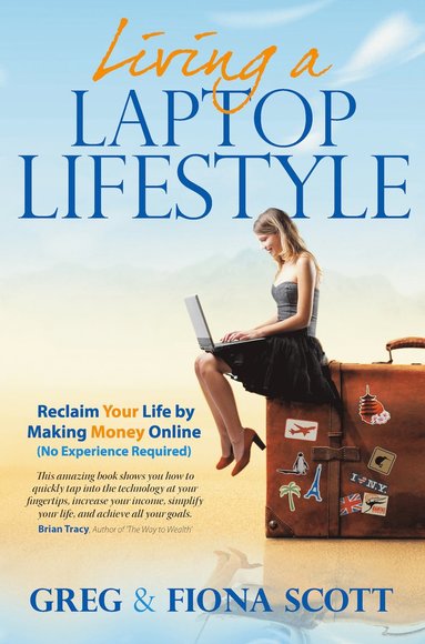 Greg Scott, Fiona Scott - Living a Laptop Lifestyle, Häftad