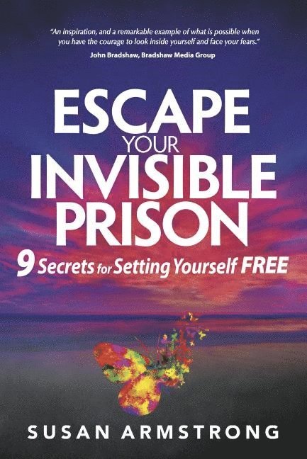 Susan Armstrong - Escape your invisible prison - 9 secrets for setting yourself free, Pocket