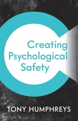 Tony Humphreys - Creating Psychological Safety, Häftad