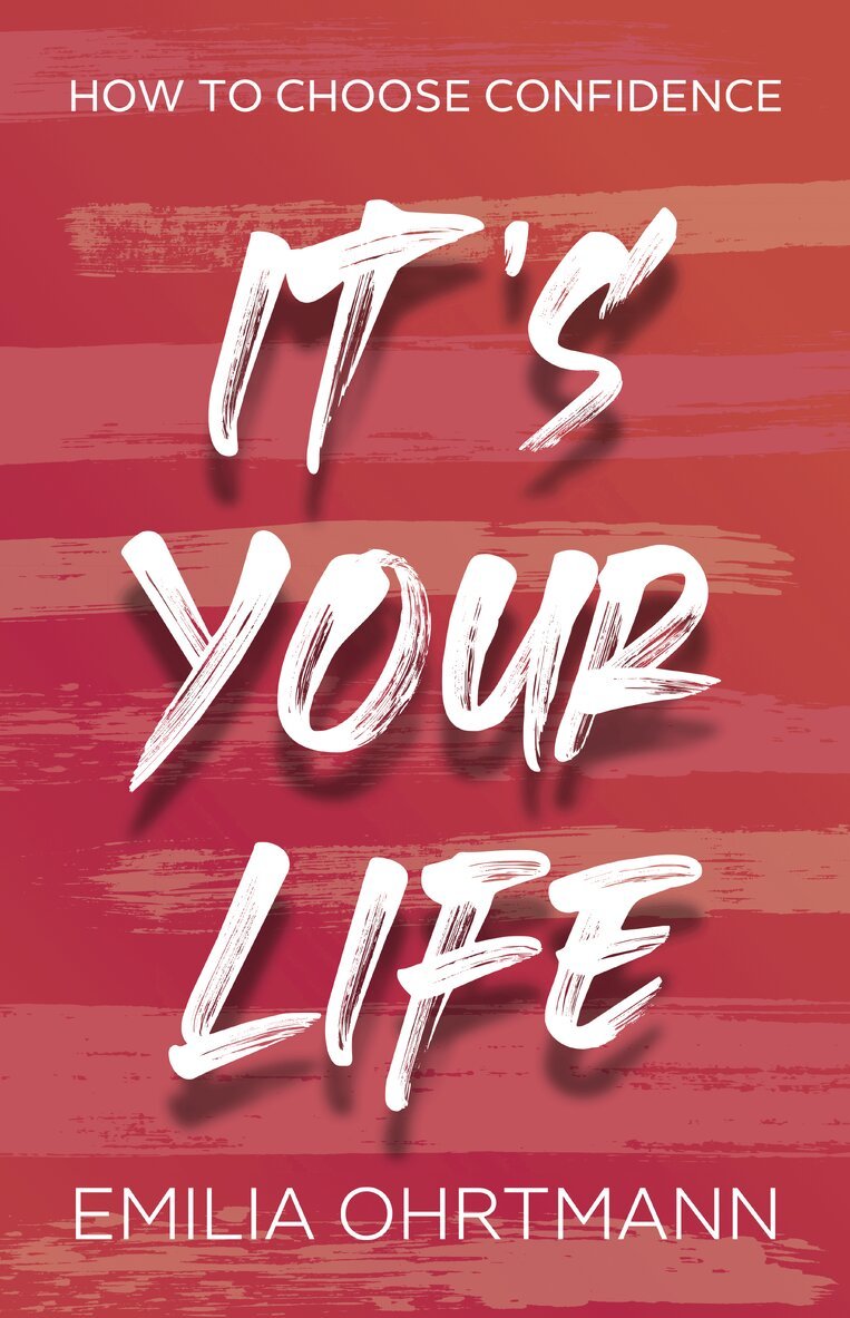 Emilia Ohrtmann - It’s Your Life, Häftad