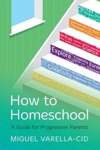 bokomslag How to Homeschool