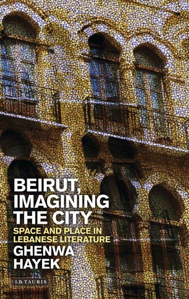 Ghenwa Hayek - Beirut, Imagining the City, Inbunden