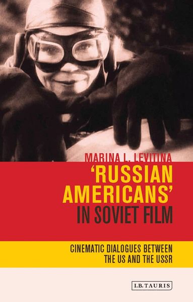 Marina L. Levitina - Russian Americans' in Soviet Film, Inbunden