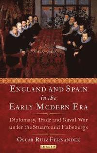bokomslag England and Spain in the Early Modern Era