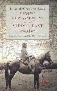 bokomslag Lady Anne Blunt in the Middle East