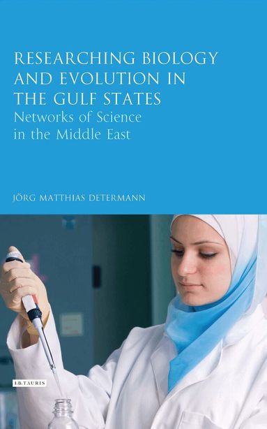 Jörg Matthias Determann - Researching Biology and Evolution in the Gulf States, Inbunden