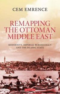 bokomslag Remapping the Ottoman Middle East