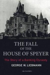 bokomslag The Fall of the House of Speyer