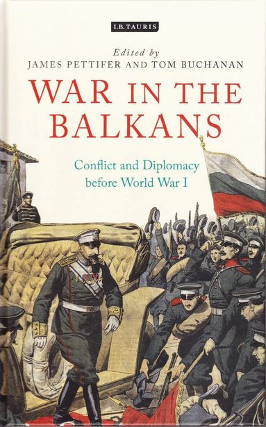 James Pettifer, Tom Buchanan - War in the Balkans, Inbunden