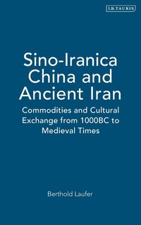 bokomslag Sino-Iranica: China and Ancient Iran: Commodities and Cultural Exchange from 1000BC to Medieval Times