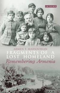 bokomslag Fragments of a Lost Homeland: Remembering Armenia