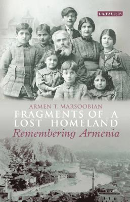Armen T. Marsoobian - Fragments of a Lost Homeland, Inbunden