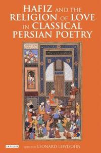 bokomslag Hafiz and the Religion of Love in Classical Persian Poetry
