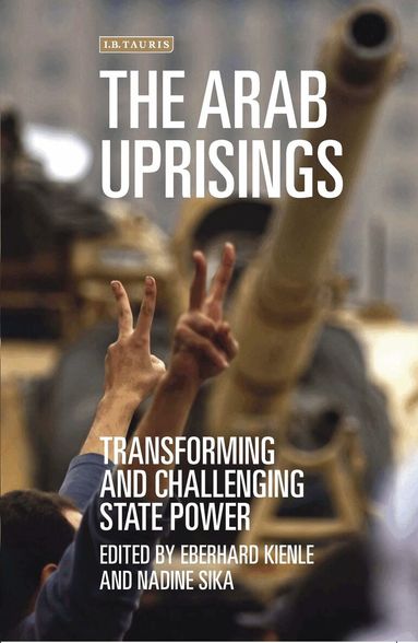 Eberhard Kienle, Nadine Sika - Arab Uprisings, Inbunden