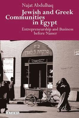 Najat Abdulhaq - Jewish and Greek Communities in Egypt, Inbunden