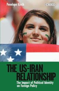 bokomslag The US-Iran Relationship