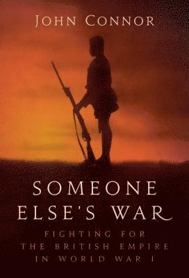 John Connor, Australia) Connor, John (University of New South Wales - Someone Else’s War, Inbunden
