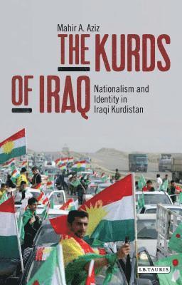 bokomslag The Kurds of Iraq: Nationalism and Identity in Iraqi Kurdistan