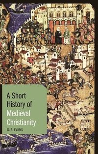 bokomslag A Short History of Medieval Christianity