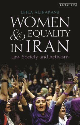 Leila Alikarami - Women and Equality in Iran: Law, Society and Activism, Inbunden