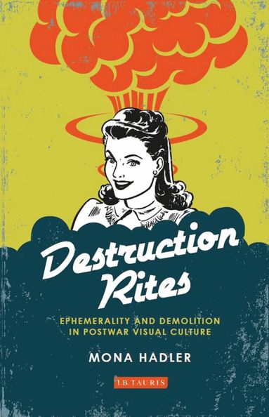 Mona Hadler - Destruction Rites, Inbunden