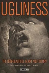 bokomslag Ugliness: The Non-Beautiful in Art and Theory