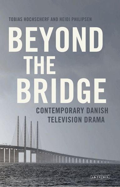 Tobias Hochscherf, Heidi Philipsen - Beyond The Bridge, Inbunden
