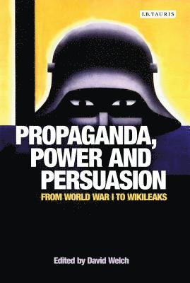 UK) Welch, David (University of Kent, David Welch - Propaganda, Power and Persuasion, Häftad