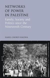 bokomslag Networks of Power in Palestine: Family, Society and Politics Since the Nineteenth Century