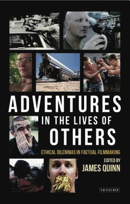 bokomslag Adventures in the Lives of Others: Ethical Dilemmas in Factual Filmmaking