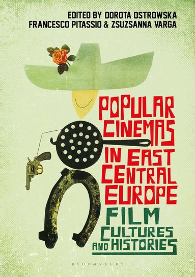 Dorota Ostrowska, Francesco Pitassio, Zsuzsanna Varga - Popular Cinemas in East Central Europe, Inbunden