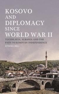 bokomslag Kosovo and Diplomacy since World War II
