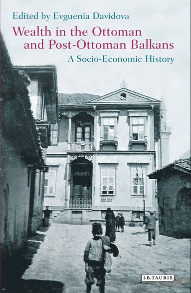 bokomslag Wealth in the Ottoman and Post-Ottoman Balkans