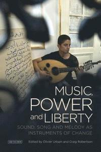 bokomslag Music, Power and Liberty