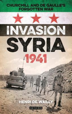 bokomslag Invasion Syria, 1941: Churchill and de Gaulle's Forgotten War